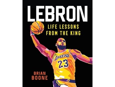 Livro LeBron Life Lessons from the King de Brian Boone (Inglês - Capa Dura)