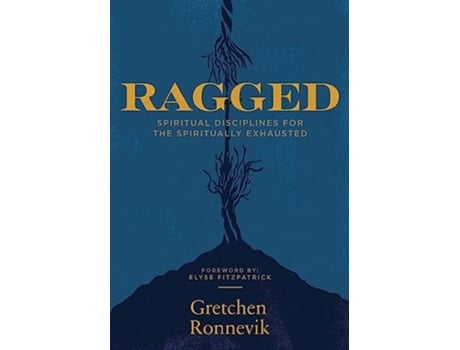 Livro Ragged Spiritual Disciplines for the Spiritually Exhausted de Gretchen Ronnevik (Inglês)