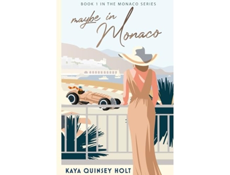 Livro Maybe in Monaco The Monaco Series de Kaya Quinsey Holt (Inglês)