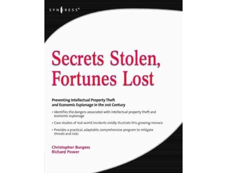 Livro Secrets Stolen, Fortunes Lost de Christopher Burgess e Richard Power (Inglês)