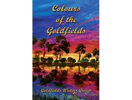 Livro Colours of the Goldfields de Goldfields Writers Group (Inglês)