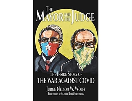 Livro The Mayor and The Judge The Inside Story of the War Against COVID de Judge Nelson W Wolff (Inglês)