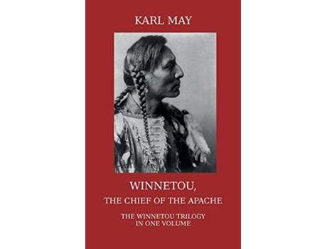 Livro Winnetou the Chief of the Apache The Full Winnetou Trilogy in one Volume de Karl May (Inglês)