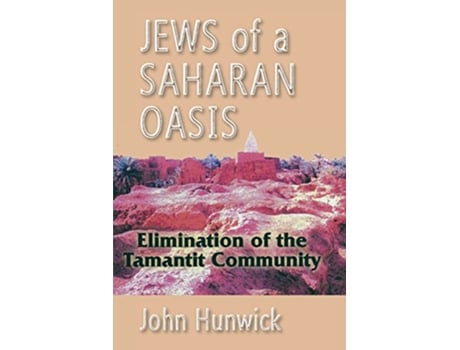 Livro Jews of a Saharan Oasis de John Hunwick (Inglês)