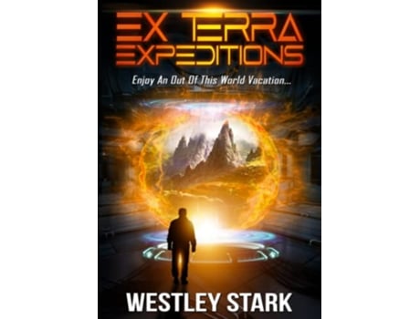 Livro Ex Terra Expeditions Enjoy an out of this world vacation de Westley Stark (Inglês)