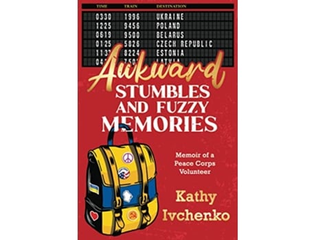 Livro Awkward Stumbles And Fuzzy Memories Memoir Of A Peace Corps Volunteer de Ivchenko Kathy (Inglês)