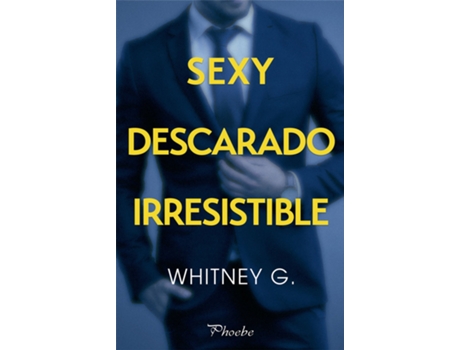 Livro Sexy, Descarado, Irresistible de Whitney G. (Espanhol)