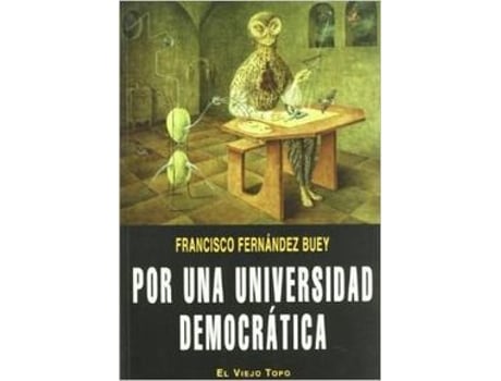 Livro Por Una Universidad Democratica de Francisco Fernández Buey (Espanhol)