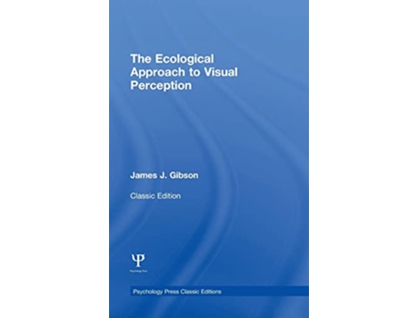 Livro The Ecological Approach to Visual Perception Classic Edition Psychology Press Routledge Classic Editions de James J Gibson (Inglês)