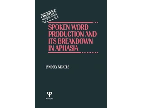 Livro Spoken Word Production and Its Breakdown In Aphasia (Cognitive Neuropsychology Reviews Series) Lyndsey Nickels (Inglês)