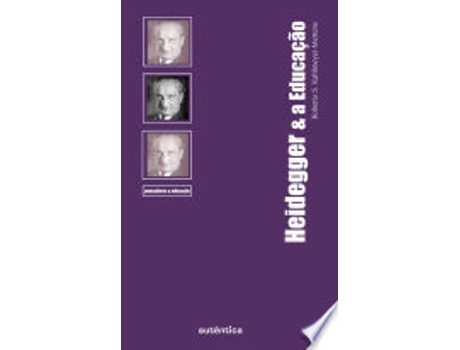 Livro HEIDEGGER & A EDUCAÇÃO de KAHLMEYER-MERTENS, ROBERTO S. (Português do Brasil)