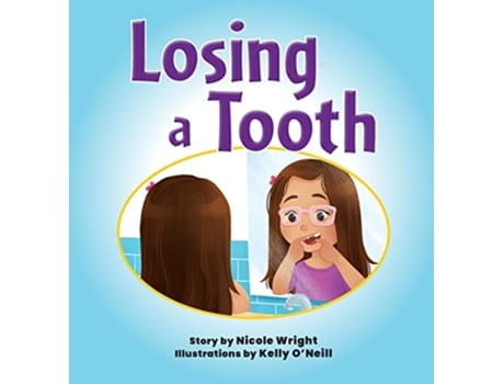 Livro Losing a Tooth de Nicole Wright (Inglês - Capa Dura)