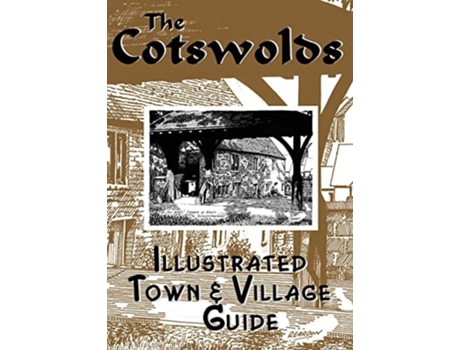 Livro The Cotswolds illustrated Town amp Village Guide de Peter Reardon (Inglês)