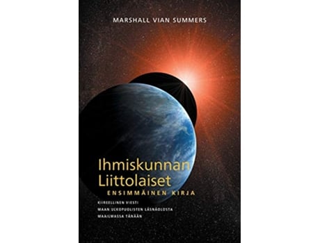 Livro IHMISKUNNAN LIITTOLAISET ENSIMMÄINEN KIRJA The Allies of Humanity Book One Finnish Edition de Marshall Vian Summers