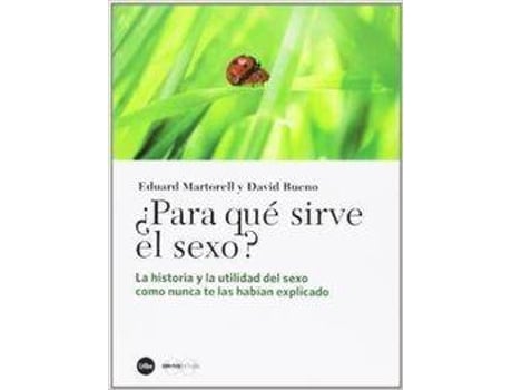 Livro ¿Para Que Sirve El Sexo? La Historia Y La Utilidad Del Sexo de Eduard Martorell Sabate (Espanhol)