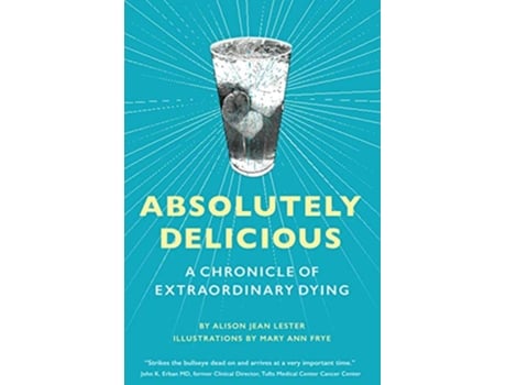 Livro Absolutely Delicious A Chronicle of Extraordinary Dying de Alison Jean Lester (Inglês)