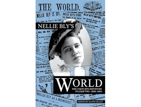 Livro Nellie Blys World Her Complete Reporting 18891890 de Nellie Bly (Inglês)