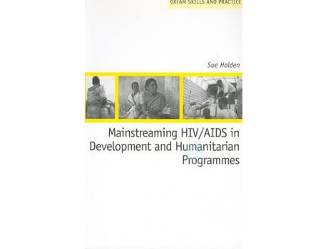 Livro mainstreaming hiv/aids in development and humanitarian programmes de sue (development consultant) holden (inglês)