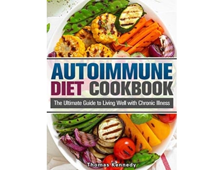 Livro Autoimmune Diet Cookbook The Ultimate Guide to Living Well with Chronic Illness de Thomas Kennedy (Inglês)