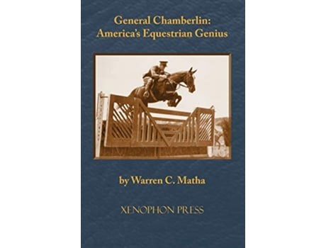 Livro General Chamberlin Americas Equestrian Genius de Warren C Matha (Inglês - Capa Dura)