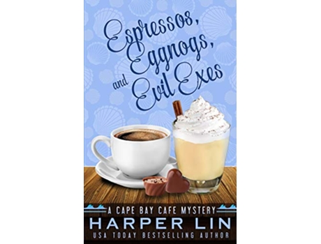 Livro Espressos Eggnogs and Evil Exes A Cape Bay Cafe Mystery de Harper Lin (Inglês)