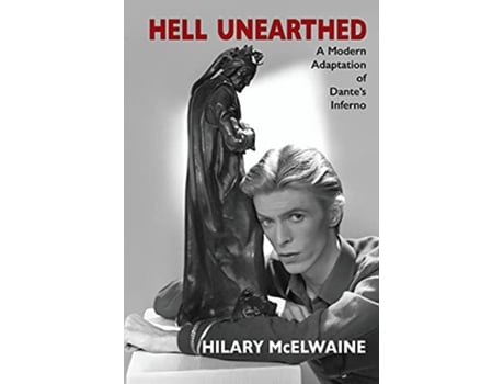 Livro Hell Unearthed A modern adaptation of Dantes Inferno de Hilary McElwaine (Inglês)