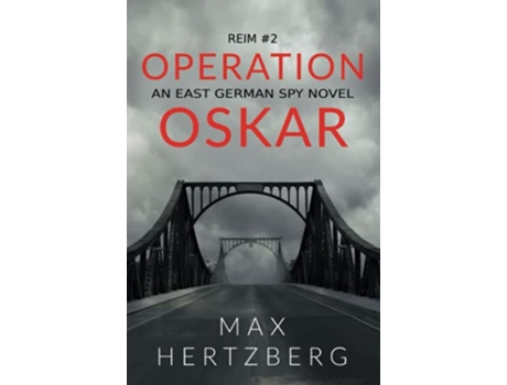 Livro Operation Oskar An East German Spy Novel Reim de Max Hertzberg (Inglês)