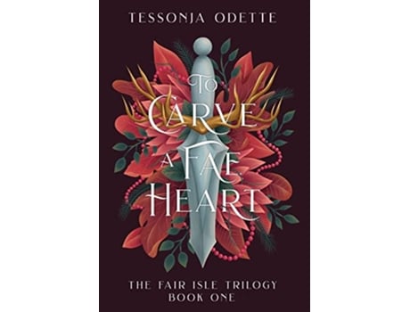 Livro To Carve a Fae Heart 1 The Fair Isle Trilogy de Tessonja Odette (Inglês)