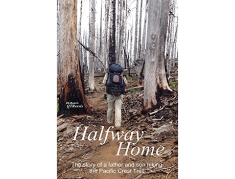 Livro Halfway Home The Story of a Father and Son Hiking the Pacific Crest Trail de Donald L Reavis e Quentin T Reavis (Inglês - Capa Dura)