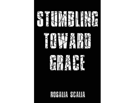 Livro Stumbling Toward Grace de Rosalia Scalia (Inglês)