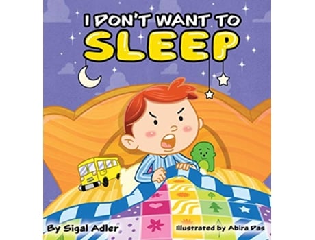 Livro I Dont Want To Sleep CHILDREN BEDTIME STORY PICTURE BOOK de Sigal Adler (Inglês - Capa Dura)