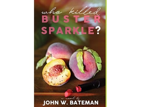 Livro Who Killed Buster Sparkle de John W Bateman (Inglês - Capa Dura)