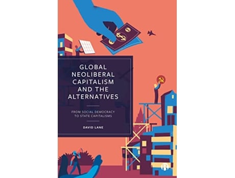 Livro Global Neoliberal Capitalism and the Alternatives de David Lane (Inglês)