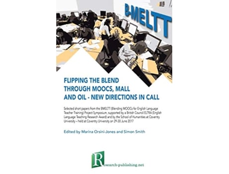 Livro Flipping the blend through MOOCs MALL and OIL – new directions in CALL de Marina Orsini-Jones e Simon Smith (Inglês)