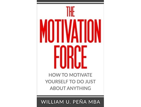 Livro The Motivation Force How to Motivate Yourself to Do Just About Anything Diary of a Minecraft Zombie de William U Peña Mba (Inglês)