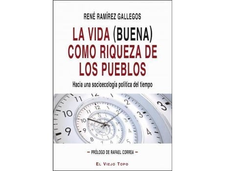 Livro La vida (buena) como riqueza de los pueblos : hacia una socioecología política del tiempo de Rene Ramirez Gallegos (Espanhol)