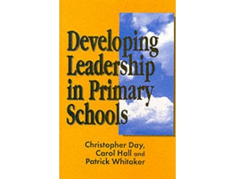 Livro developing leadership in primary schools de chris day,carol hall,patrick whitaker (inglês)