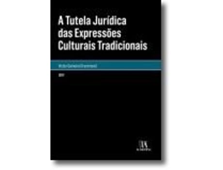 Livro A Tutela Jurídica das Expressões Culturais Tradicionais de Victor Gameiro Drummond e Ebook