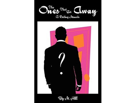 Livro The Ones That Got Away A Dating Memoir de M Hill (Inglês)