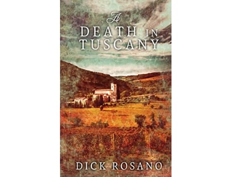 Livro A Death in Tuscany de Dick Rosano (Inglês - Capa Dura)