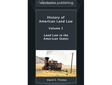 Livro History of American Land Law Volume 2 de David A Thomas (Inglês - Capa Dura)