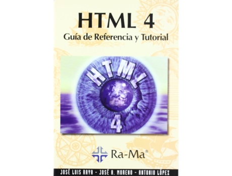 Livro Html 4: Guia De Referencia Y Tutorial de Jose Luis Raya Cabrera (Espanhol)