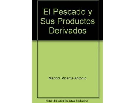 Livro El Pescado y Sus Productos Derivados de Vicente Antonio Madrid (Espanhol)