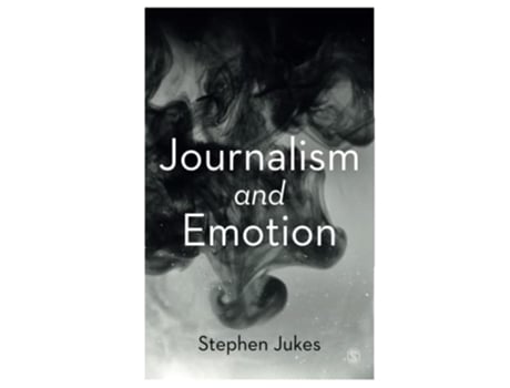 Livro Journalism and Emotion de Stephen Jukes (Inglês - Capa Dura)