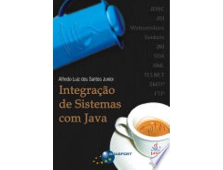 Livro Integração de Sistemas com Java de Alfredo Luiz do Sanros (Português do Brasil)