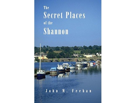 Livro The Secret Places of the Shannon de John M Feehan (Inglês)