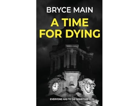 Livro A Time For Dying de Bryce Main (Inglês)