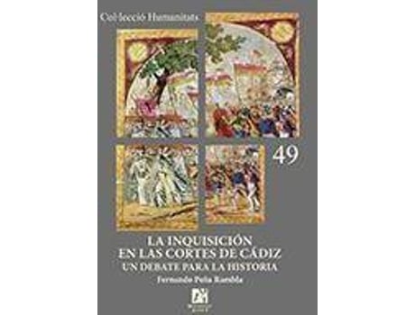 Livro La Inquisiciaon En Las Cortes de Caadiz : Un Debate Para La Historia de Fernando Peana Rambla (Espanhol)