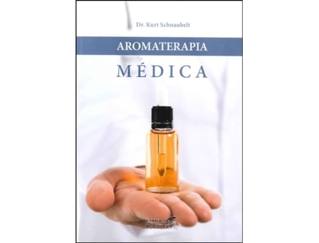 Aromaterapia Médica: Curando com Óleos Essenciais