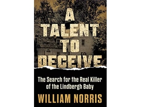 Livro A Talent to Deceive The Search for the Real Killer of the Lindbergh Baby de William Norris (Inglês)